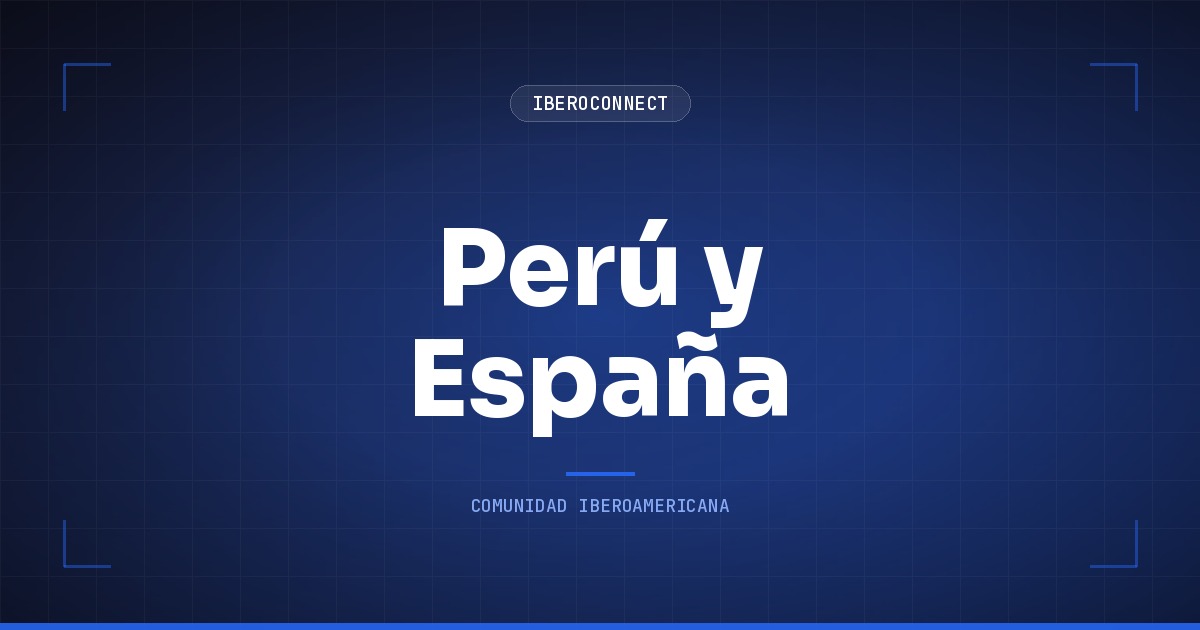 Perú y España: del Virreinato al pasaporte europeo en 2 años